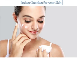 Spring Cleaning for your Skin - slide 1