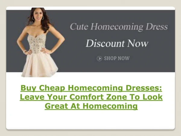 Buy Cheap Homecoming Dresses: Leave Your Comfort Zone To Look Great At Homecoming