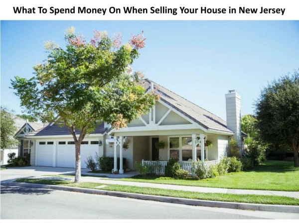 What To Spend Money On When Selling Your House in New Jersey
