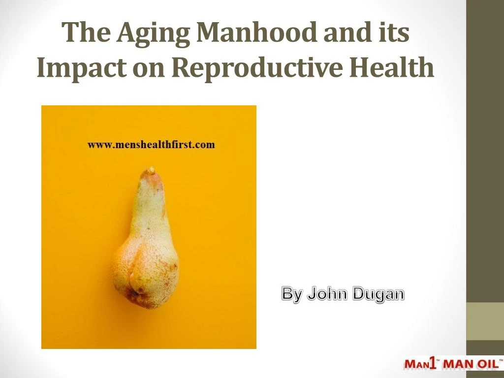 the aging manhood and its impact on reproductive health