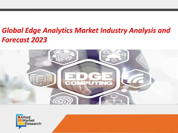 Edge Analytics Market Expected to Reach $10,025 Million by 2023