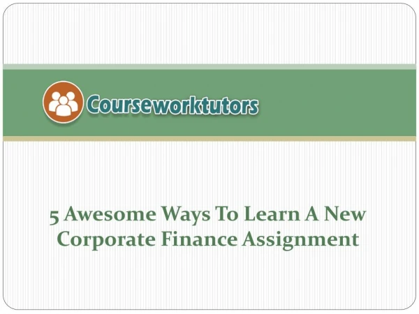 5 Awesome Ways To Learn A New Corporate Finance Assignment