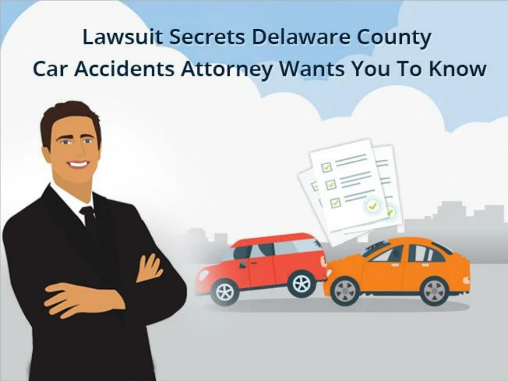 lawsuit secrets delaware county car accidents attorney wants you to know
