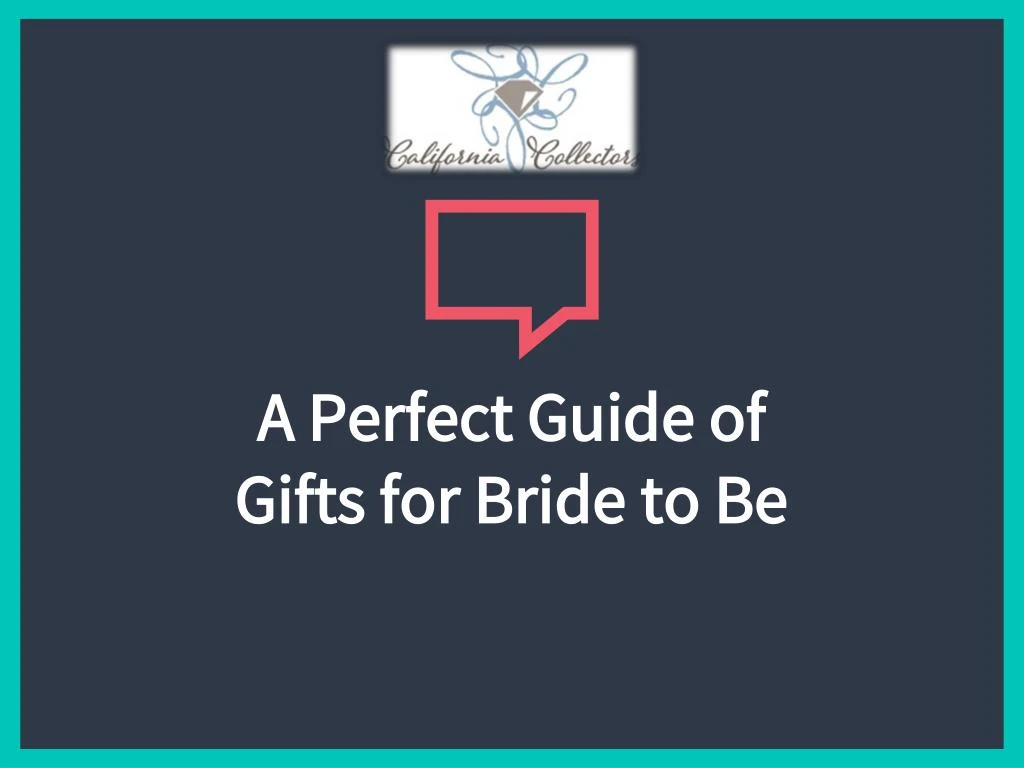 a perfect guide of gifts for bride to be