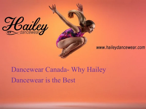 Dancewear Canada- Why Hailey Dancewear is the Best