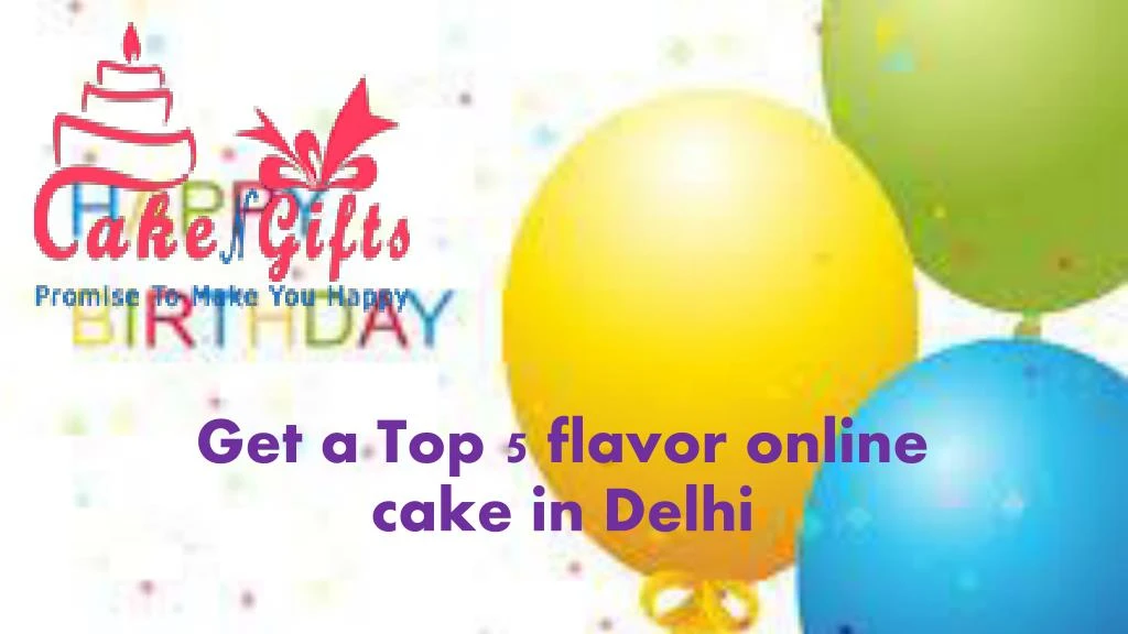 get a top 5 flavor online cake in delhi