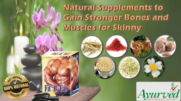 Natural Supplements to Gain Stronger Bones and Muscles for Skinny