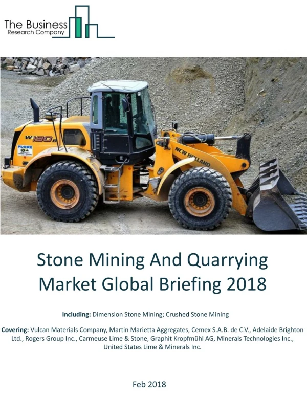 Stone Mining And Quarrying Market Global Briefing 2018