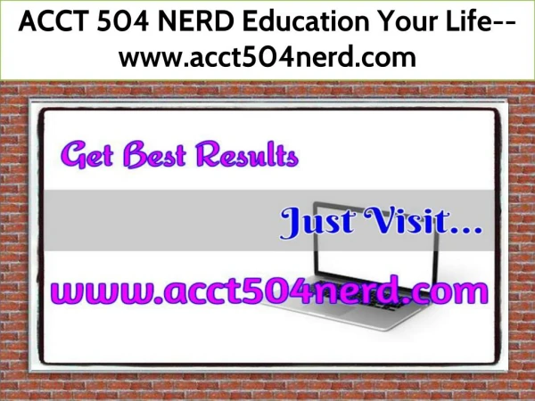 ACCT 504 NERD Education Your Life--www.acct504nerd.com