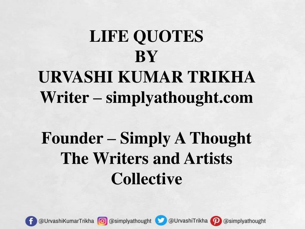 life quotes by urvashi kumar trikha writer