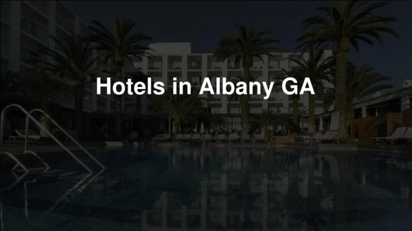 Luxurious Hotels In Albany GA
