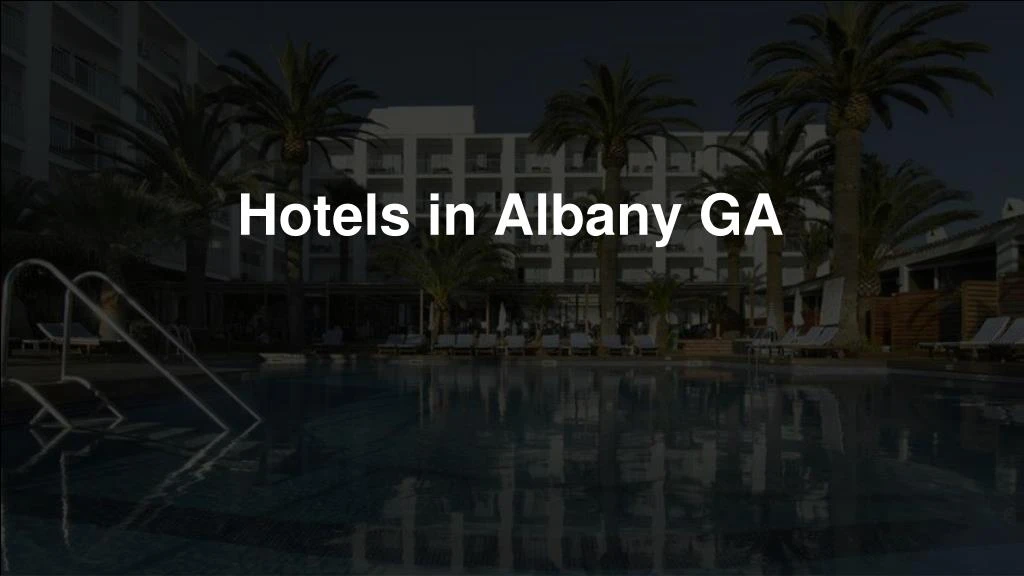 hotels in albany ga