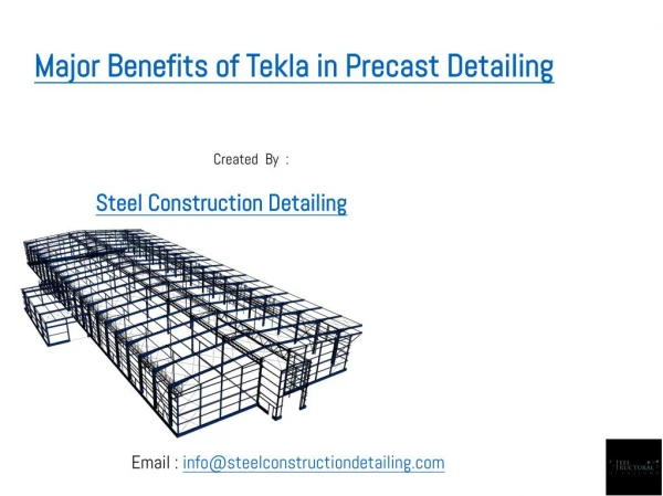 Major Benefits of Tekla in Precast Detailing - Steel Construction Detailing Pvt. LTD.ppt