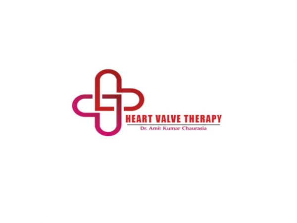 Heart Valve Therapy - Dr. Amit Kumar Chaurasia