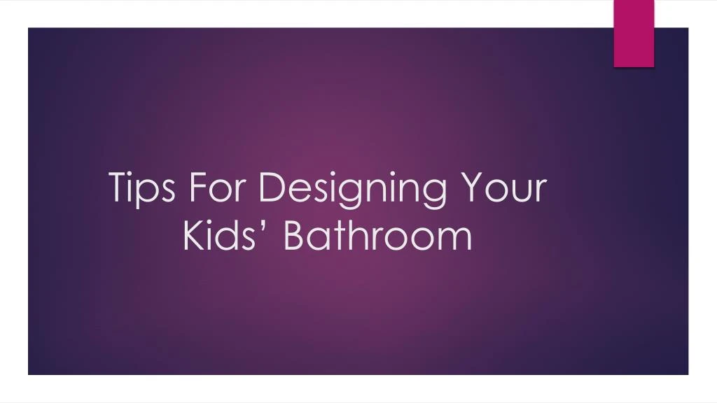 tips for designing your kids bathroom