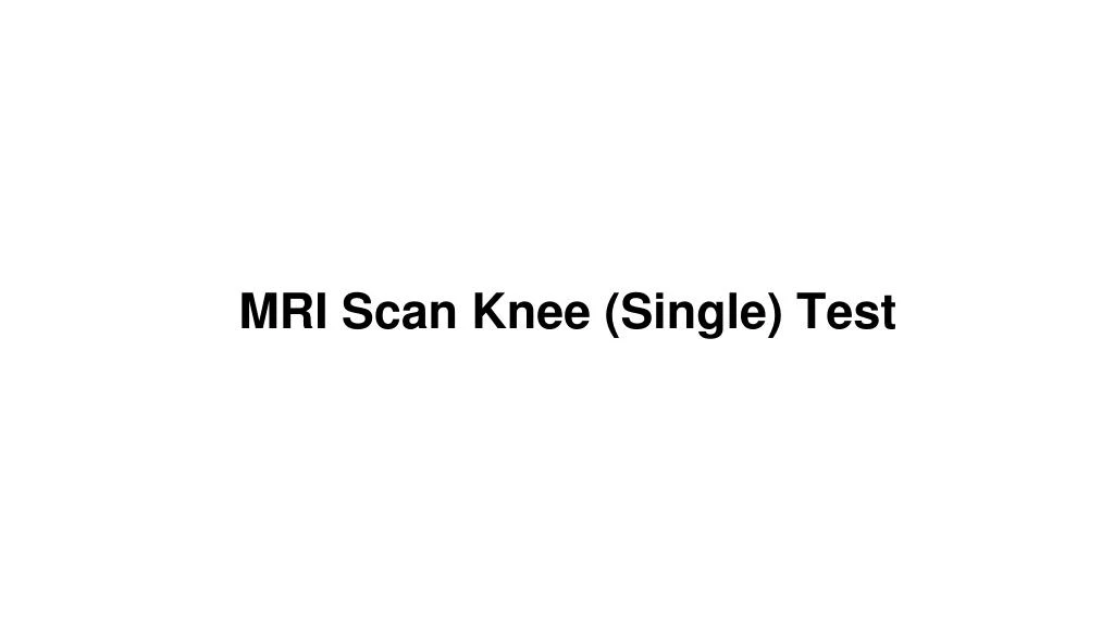 mri scan knee single test