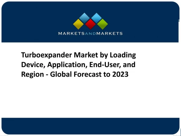 Turboexpander Market by Loading Device, Application, End-User, and Region - Global Forecast to 2023