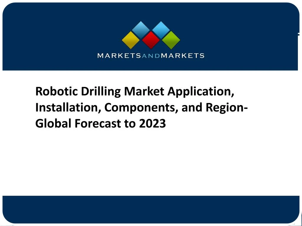 robotic drilling market application installation