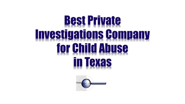 Affordable Child Abuse Private Investigations Service in Dallas