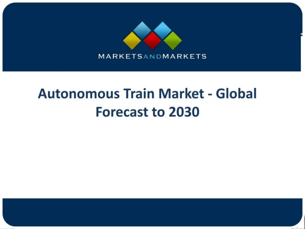 Accelerated Growth for the Autonomous Train Market Predicted in the Coming Years
