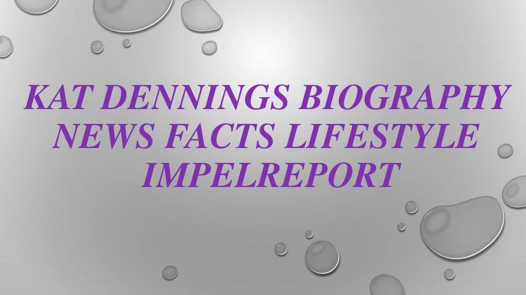 kat dennings biography news facts lifestyle impelreport