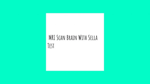 Mri scan brain with sella test