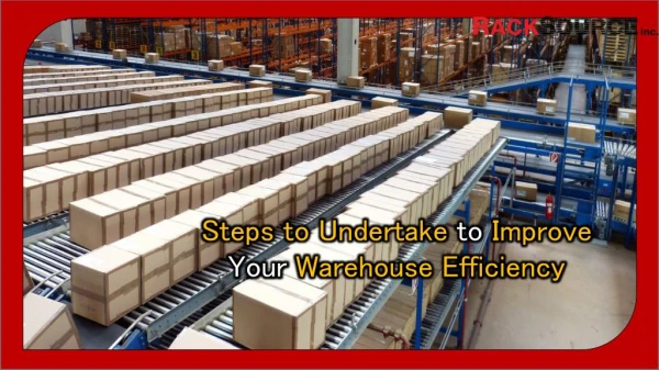 Steps to Undertake to Improve your Warehouse Efficiency