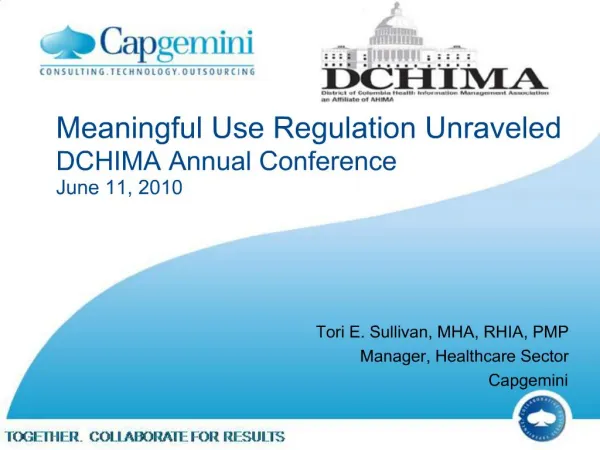 Meaningful Use Regulation Unraveled DCHIMA Annual Conference June 11, 2010