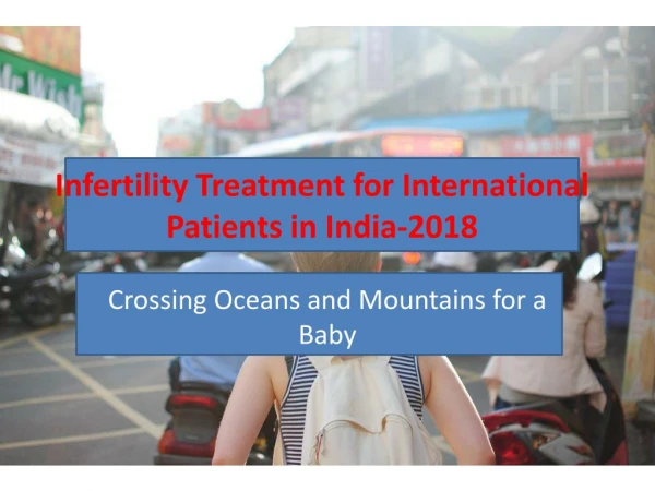 Infertility Treatment for International Patients in India-2018