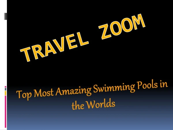 Top Most Amazing swimming pools in the world