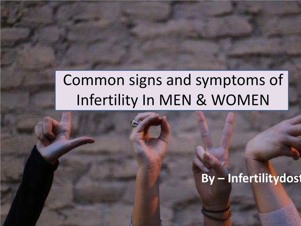 common signs and symptoms of infertility in men women