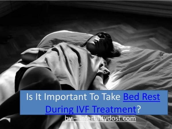Is It Important To Take Bed Rest During IVF Treatment?