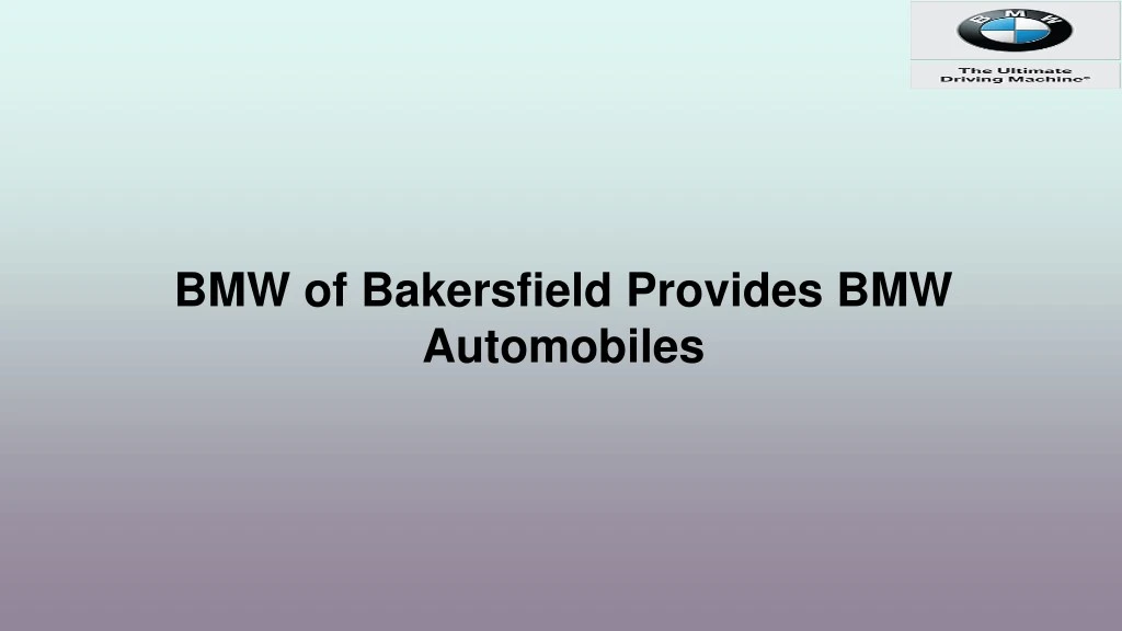 bmw of bakersfield provides bmw automobiles