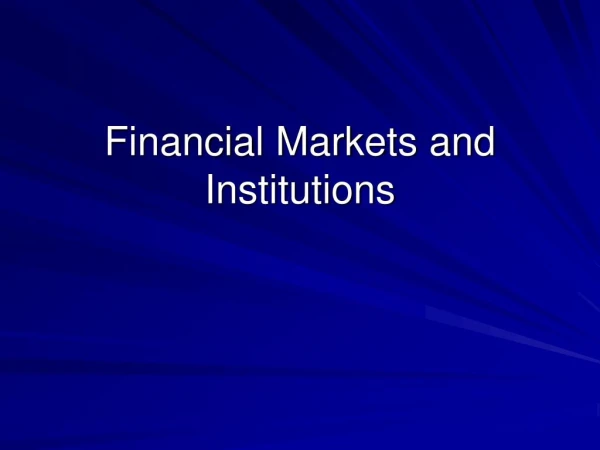 Financial Market and Institutions