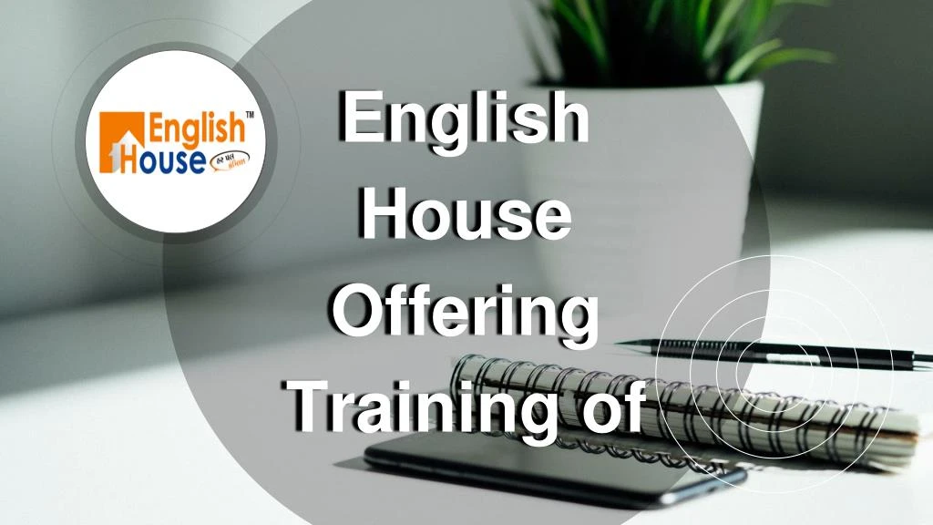 english house offering training of
