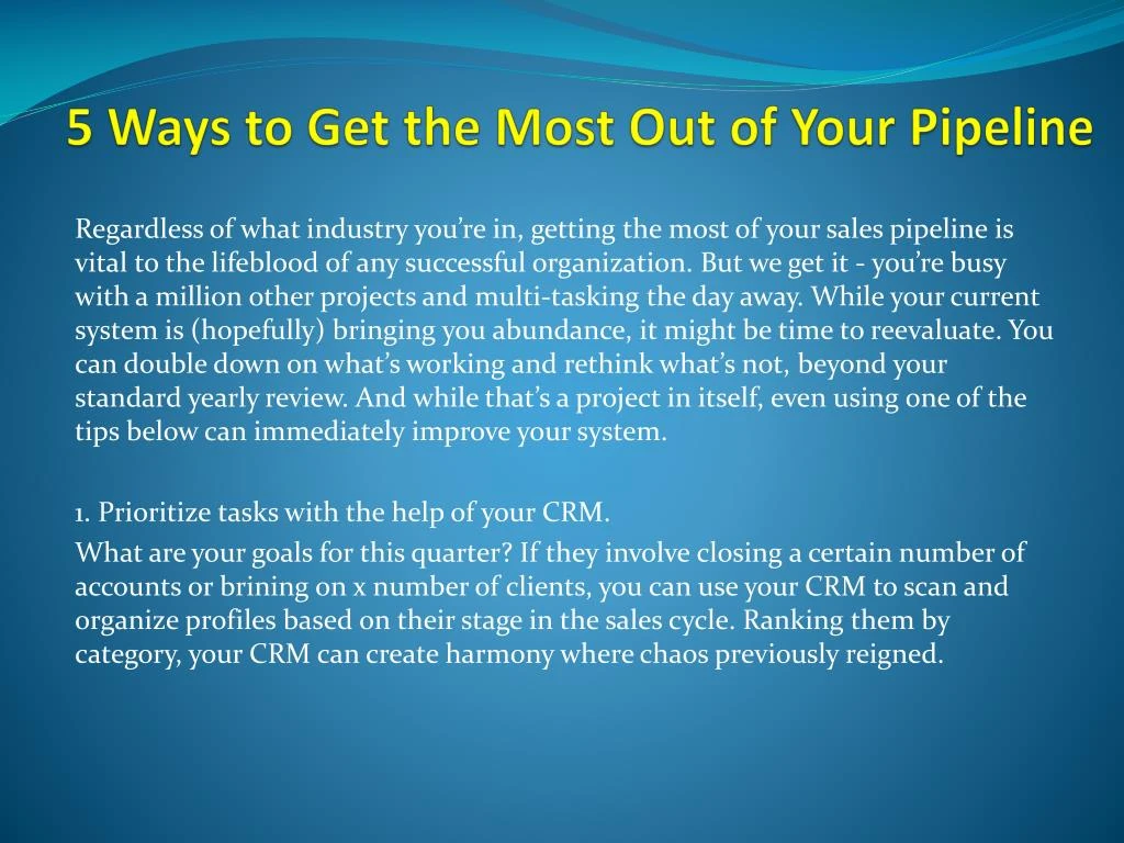 5 ways to get the most out of your pipeline