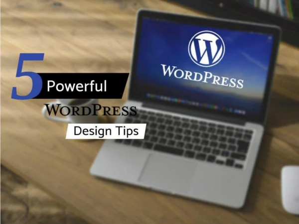 5 Powerful WordPress Design Tips