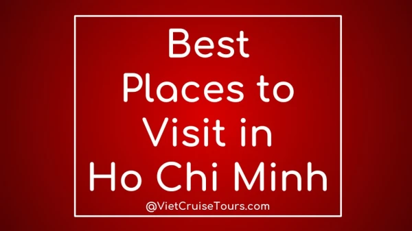 Places to Visit in Ho Chi Minh, Vietnam