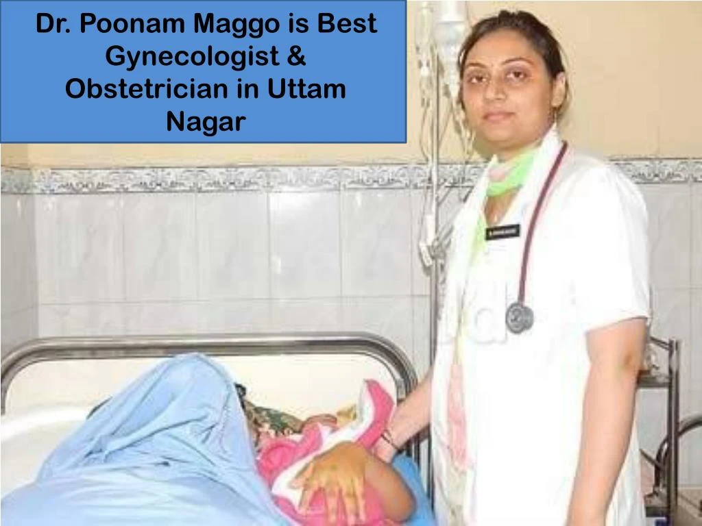dr poonam maggo is best gynecologist obstetrician in uttam nagar