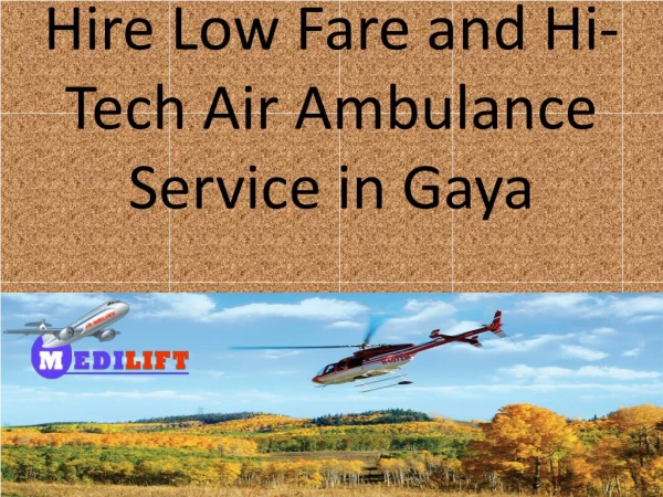 Hire Low Fare and Hi-Tech Air Ambulance Service in Gaya