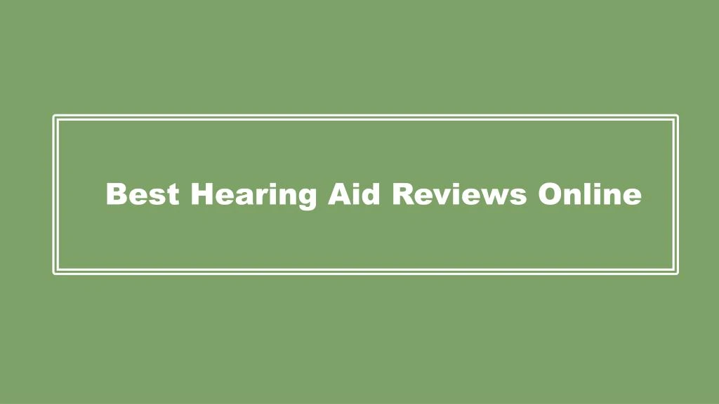 best hearing aid reviews online