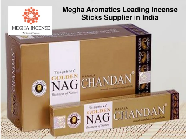 Megha Aromatics Leading Incense Sticks Supplier in India