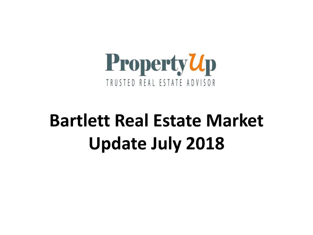 bartlett real estate market update july 2018