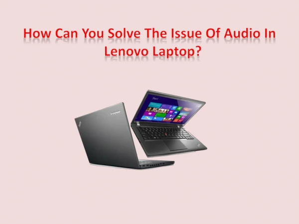 How Can You Solve The Issue of Audio In Lenovo Laptop?