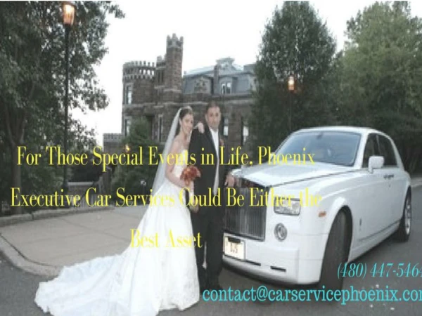 For Those Special Events in Life, Phoenix Executive Car Services Could Be Either the Best Asset