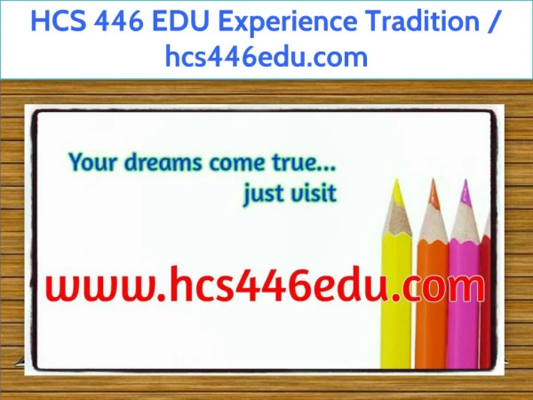 HCS 446 EDU Experience Tradition / hcs446edu.com