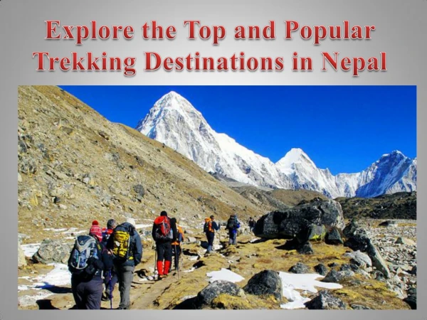 Explore the Top and Popular Trekking Destinations in Nepal