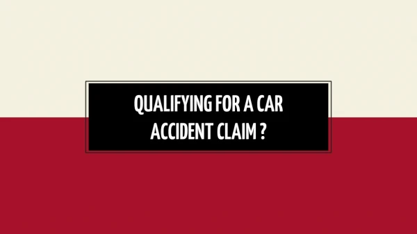 Qualifying for a Car Accident Claim?