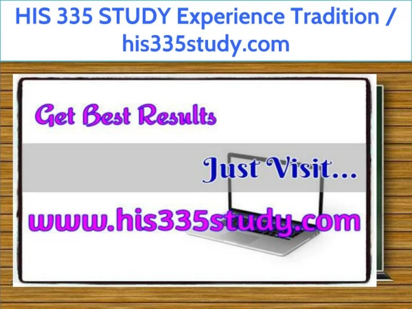 HIS 335 STUDY Experience Tradition / his335study.com