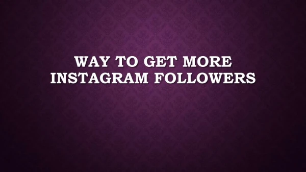 Way to get more Instagram Followers